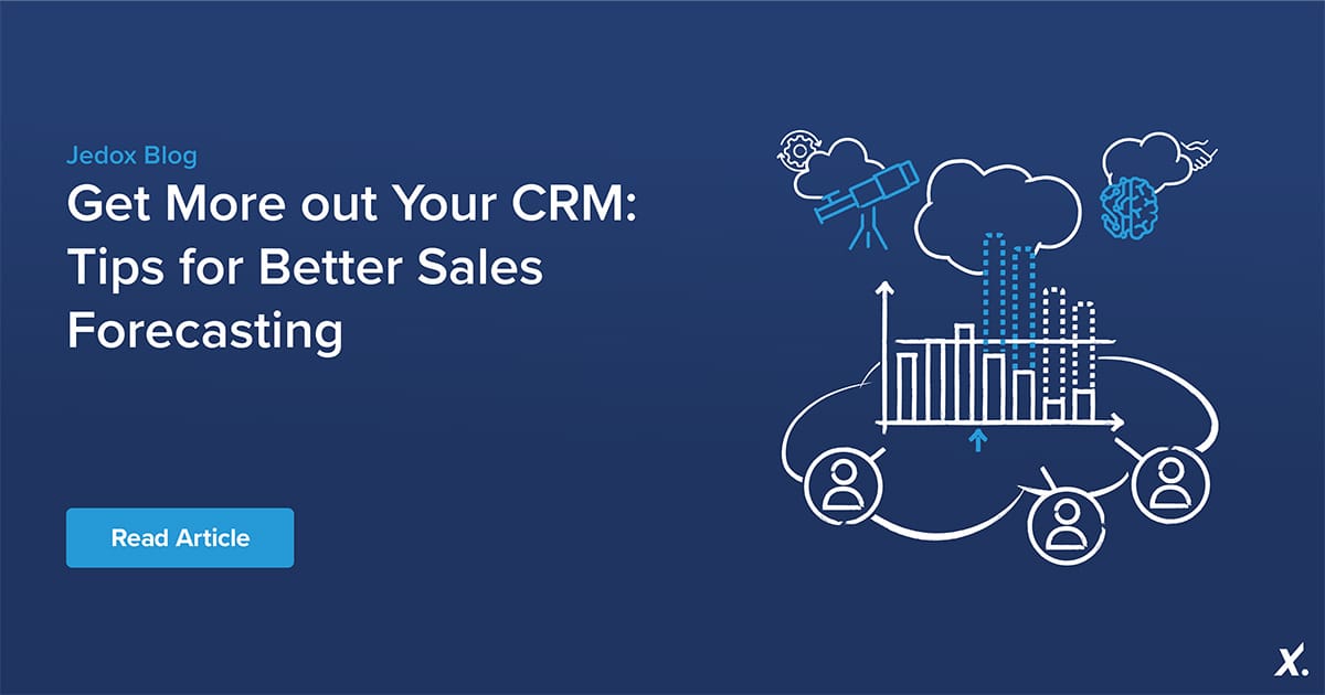 3 Tips for Better CRM Sales Forecasting